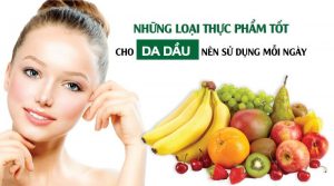 Những loại thực phẩm tốt cho da dầu mà bạn nên sử dụng mỗi ngày
