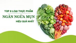 Top 8 loại thực phẩm ngăn ngừa mụn hiệu quả nhất
